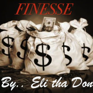  Eli tha Don - Finesse (Prod. By Dejan)