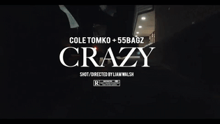  Cole Tomko ft. 55Bagz - Crazy (Video)