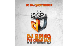  LC DaGhostrider ft. Big Heff & Shuicide Holla - DJ Bring The Crowd Back