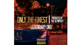  L Dro - Only The Finest (Prod. by The Olympiks)