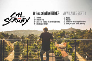  Cal Scruby - #HouseInTheHillsEP