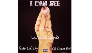  La'Velle Lewis ft. Faybo LaFreshy & OgCornedBeef - I Can See