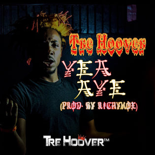  Tre Hoover - Yea Aye (Prod. by RichyMoe)