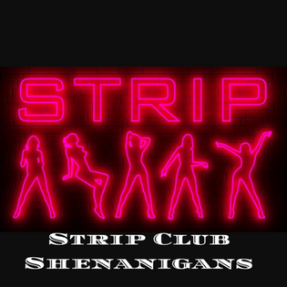  CTUCK - Strip Club Shenanigans