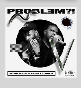  Yung Heir & Curly Chuck - Problem? (IFC Exclusive)