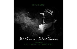  Futuristic ft. Dizzy Wright & Layzie Bone - I Guess, Ill Smoke