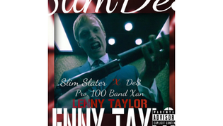  Slim Slater & De$ (Talk Chickens) - Lenny Taylor