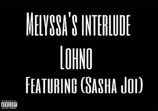  Lohno ft. Sasha Joi - Melyssa's Interlude