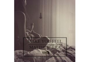  Matthew Era - Make You Feel
