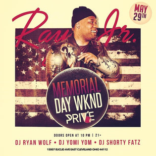  Memorial Day Weekend @ Prive w/ Ray Jr. (May 29th)