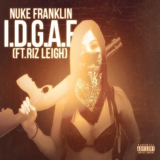  Nuke Franklin ft. Riz Leigh - IDGAF