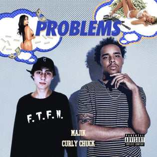  Majik ft. Curly Chuck - Problems (IFC Exclusive)