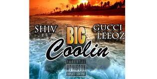  Shiv & Gucci Leeoz - Big Coolin