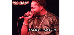  Fameus Gatlin - So Bad