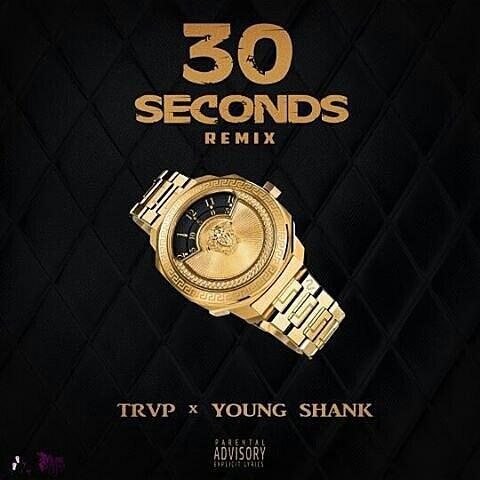 Trvp ft. Young Shank - 30 Seconds Remix (Prod. by Pyrexxz) – I'm From ...