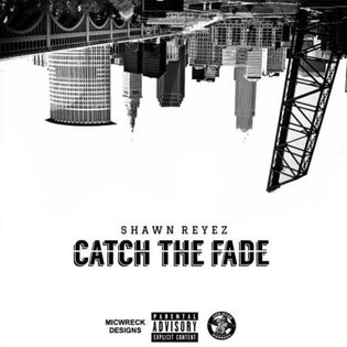 Shawn Reyez - Catch The Fade