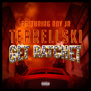 Terrellski ft. Ray Jr. - Get Ratchet